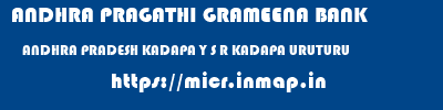 ANDHRA PRAGATHI GRAMEENA BANK  ANDHRA PRADESH KADAPA Y S R KADAPA URUTURU  micr code